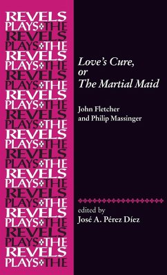Love's Cure, or The Martial Maid