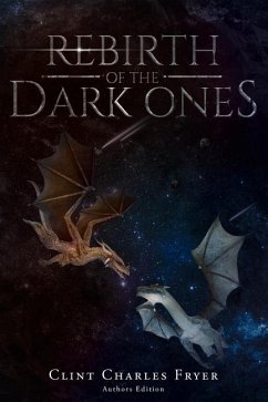 Rebirth of the Dark Ones - Fryer, Clint Charles