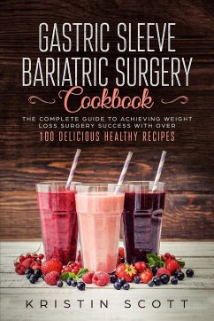 Gastric Sleeve Bariatric Surgery Cookbook - Scott, Kristin