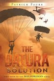 The Datura Solution: (The Max Foreman)
