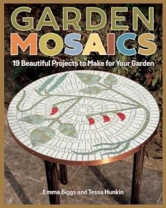 Garden Mosaics - Biggs, Emma; Hunkin, Tessa