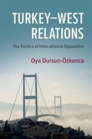 Turkey-West Relations - Dursun-Özkanca, Oya