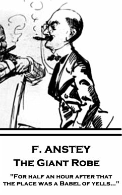 F. Anstey - The Giant Robe: 