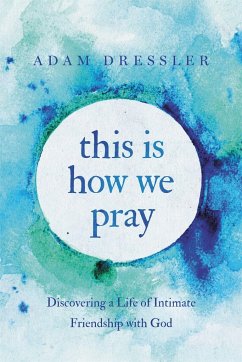 This Is How We Pray - Dressler, Adam