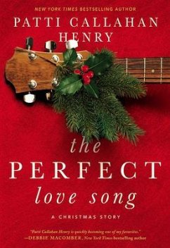 The Perfect Love Song: A Christmas Story - Henry, Patti Callahan
