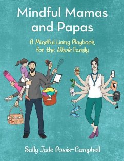 Mindful Mamas and Papas: A Mindful Living Playbook for the Whole Family - Sally Jade Powis-Campbell