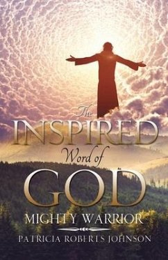 The Inspired Word of God: Mighty Warrior - Roberts-Johnson, Patricia