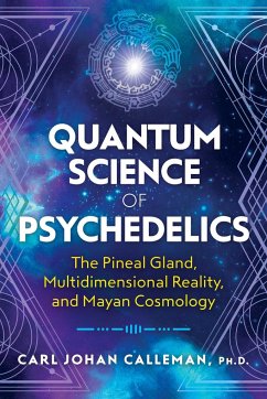 Quantum Science of Psychedelics - Calleman, Carl Johan, PhD