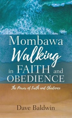 Mombawa Walking in Faith and Obeidence - Baldwin, Dave