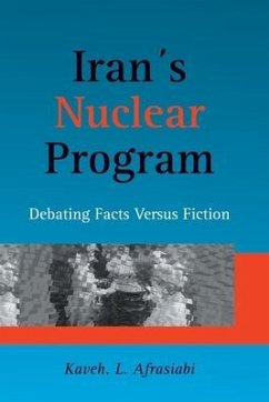 Iran's Nuclear Program: Debating Facts Versus Fiction - Afrasiabi, Kaveh L.