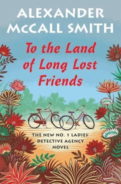 To the Land of Long Lost Friends - McCall Smith, Alexander