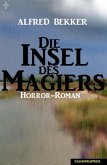 Alfred Bekker Horror-Roman: Die Insel des Magiers (eBook, ePUB)