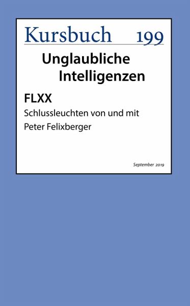 FLXX Schlussleuchten von und mit Peter Felixberger (eBook, ePUB) FLXX Schlussleuchten von und mit Peter Felixberger (eBook, ePUB)