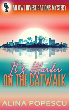 It's Murder on the Catwalk (OWL Investigations Mysteries, #2) (eBook, ePUB) - Popescu, Alina