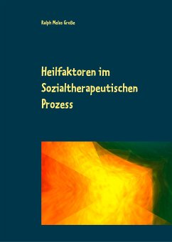 Heilfaktoren im Sozialtherapeutischen Prozess (eBook, ePUB) - Große, Ralph Melas