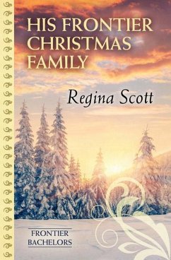 His Frontier Christmas Family - Scott, Regina