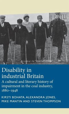 Disability in industrial Britain - Bohata, Kirsti; Jones, Alexandra; Mantin, Mike