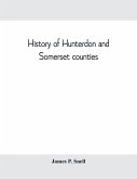 History of Hunterdon and Somerset counties, New Jersey, with illustrations and biographical sketches of its prominent men and pioneers
