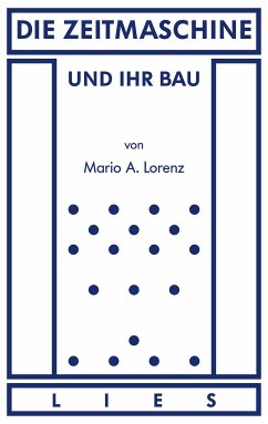 Die Zeitmaschine und ihr Bau (eBook, ePUB)