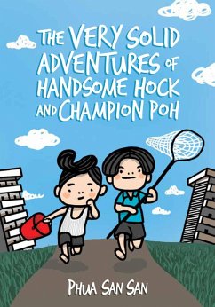 The Very Solid Adventures of Handsome Hock and Champion Poh (eBook, ePUB) - San, Phua San