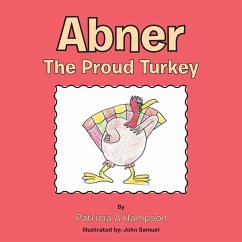 Abner the Proud Turkey - Hampson, Patricia A