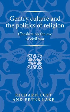 Gentry culture and the politics of religion - Cust, Richard; Lake, Peter