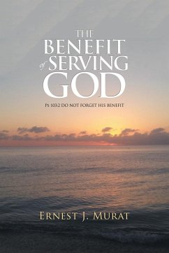 The Benefit of Serving God - Murat, Ernest J.