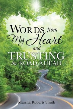 Words from My Heart and Trusting the Road Ahead - Smith, Marsha Roberts