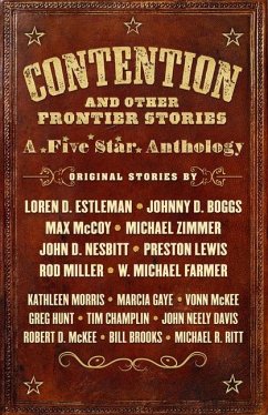 Contention and Other Frontier Stories: A Five Star Anthology - Estleman, Loren D.; Boggs, Johnny D.; Mccoy, Max