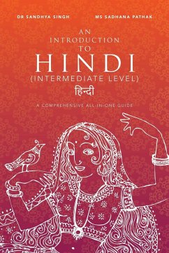 An Introduction to Hindi (Intermediate Level) - Singh, Sandhya; Pathak, Sadhana