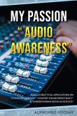 My Passion "Audio Awareness": Reveals Practical Applications On "Studio Recordings", "Concert Sound Proficiency" & "Understanding Room Acoustics"