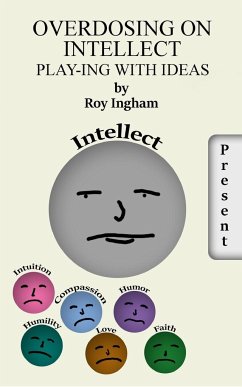 Overdosing on Intellect - Ingham, Roy