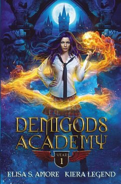 Demigods Academy - Year One - Amore, Elisa S; Legend, Kiera