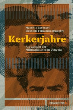 Kerkerjahre (eBook, ePUB) - Rosencof, Mauricio; Fernández Huidobro, Eleuterio
