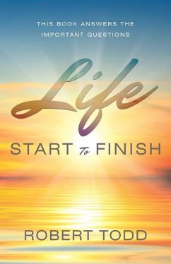 Life: Start To Finish - Todd, Robert