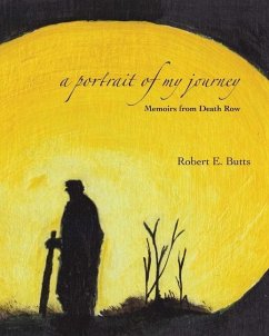 A Portrait of My Journey: Memoirs from Death Row - Butts, Robert