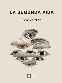 La segunda vida (eBook, ePUB) - Carreño, Paco