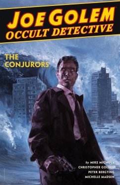 Joe Golem: Occult Detective Volume 4--the Conjurors - Mignola, Mike; Golden, Christopher; Bergting, Peter