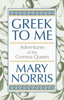 Greek to Me: Adventures of the Comma Queen - Norris, Mary