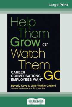 Help Them Grow or Watch Them Go (16pt Large Print Edition) - Kaye, Beverly; Giulioni, Julie Winkle