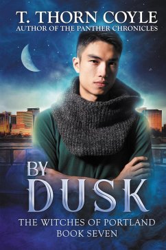 By Dusk (The Witches of Portland, #7) (eBook, ePUB) - Coyle, T. Thorn