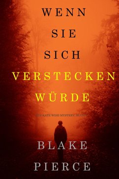 Cover Wenn Sie Sich Verstecken Würde (Ein Kate Wise Mystery - Buch 4) (eBook, ePUB)