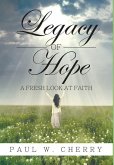 Legacy of Hope: A Fresh Look at Faith