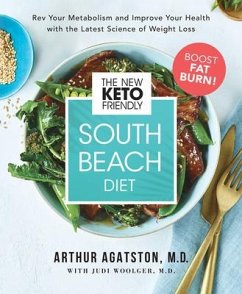 The New Keto-Friendly South Beach Diet: REV Your Metabolism and Improve Your Health with the Latest Science of Weight Loss - Agatston, Arthur