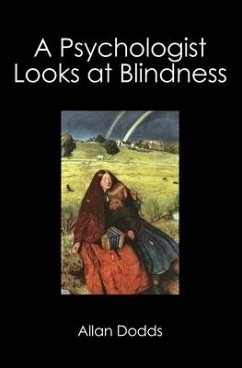 A Psychologist Looks at Blindness - Dodds, Allan