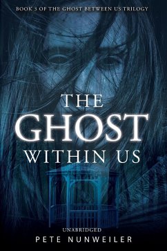 The Ghost Within Us - Nunweiler, Pete