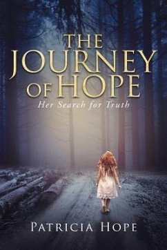 The Journey of Hope: Her Search for Truth - Hope, Patricia