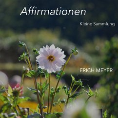 Affirmationen - Kleine Sammlung (eBook, ePUB) - Meyer, Erich