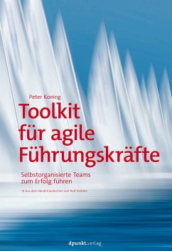 Toolkit für agile Führungskräfte (eBook, PDF) - Koning, Peter