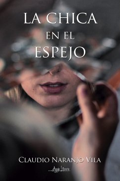 La chica en el espejo (eBook, ePUB) - Naranjo Vila, Claudio